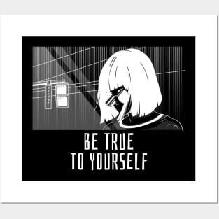 Be True To Yourself Posters and Art